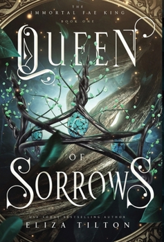 Queen of Sorrows (The Immortal Fae King) - Book #1 of the Immortal Fae King