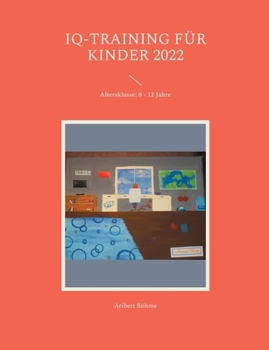 Paperback IQ-Training für Kinder 2022: Altersklasse: 8 - 12 Jahre [German] Book