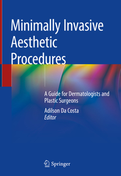 Hardcover Minimally Invasive Aesthetic Procedures: A Guide for Dermatologists and Plastic Surgeons Book