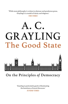 Hardcover The Good State: On the Principles of Democracy Book