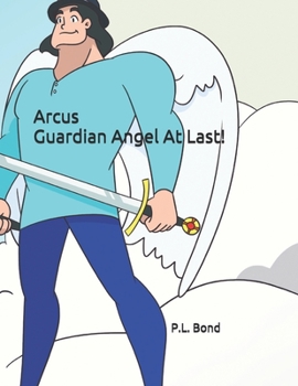 Paperback Arcus: Guardian Angel At Last! Book