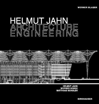 Hardcover Helmut Jahn - Architecture Engineering: Helmut Jahn, Werner Sobek, Matthias Schuler Book