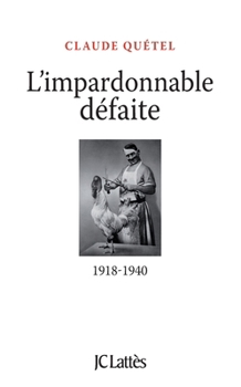 Paperback L'impardonnable défaite: 1918-1940 [French] Book