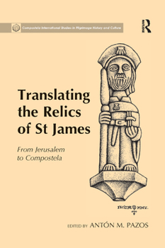 Paperback Translating the Relics of St James: From Jerusalem to Compostela Book