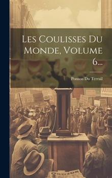 Hardcover Les Coulisses Du Monde, Volume 6... [French] Book