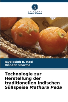 Paperback Technologie zur Herstellung der traditionellen indischen Süßspeise Mathura Peda [German] Book