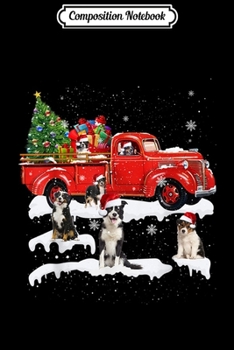 Composition Notebook: Australian Shepherd Riding Red Truck Xmas Merry Christmas  Journal/Notebook Blank Lined Ruled 6x9 100 Pages
