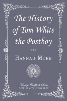 Paperback The History of Tom White the Postboy (Vintage Chapbook) Book