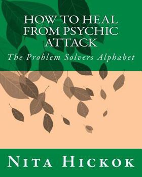 Paperback How to Heal from Psychic Attack: The Problem Solvers Alphabet Book