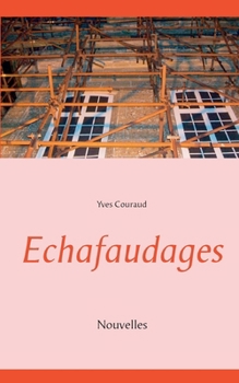 Paperback Echafaudages: Nouvelles [French] Book