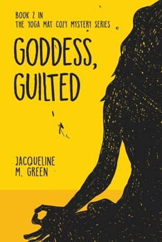 Paperback Goddess, Guilted: Book 2 in The Yoga Mat Cozy Mystery Series Book