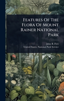 Hardcover Features Of The Flora Of Mount Rainer National Park Book