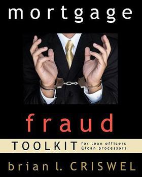 Paperback Mortgage Fraud Toolkit: For Loan Originators and Loan Processors Book