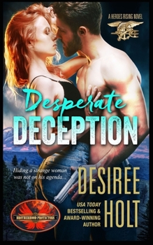 Desperate Deception: Brotherhood Protectors World - Book #1 of the Heroes Rising