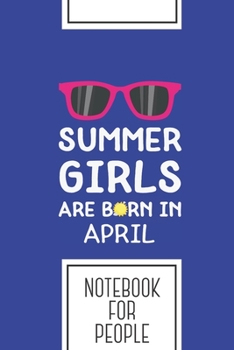 Paperback Notebook for People: Lined Journal with Summer Girls in APRIL Design - Cool Gift for a friend or family who loves funny presents! - 6x9" - Book