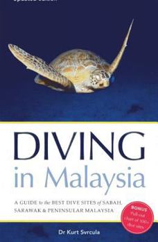 Paperback Diving in Malaysia: A Guide to the Best Dive Sites of Sabah, Sarawak and Peninsular Malaysia Book