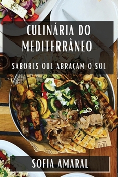 Paperback Culinária do Mediterrâneo: Sabores que Abraçam o Sol [Portuguese] Book