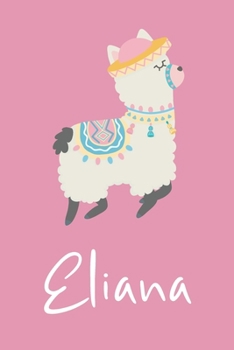 Eliana: Personalized Llama Sketchbook For Girls And kids With Customized Name, Birthday Gift Idea, 120 Pages of  6" x 9" Blank Paper for Drawing, Sketching, Doodling (Sketch Books For Kids)