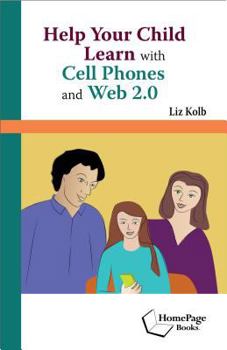 Paperback Help Your Child Learn with Cell Phones and Web 2.0 Book