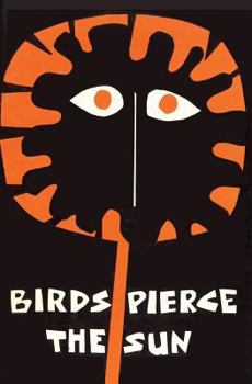 Paperback Birds Pierce the Sun: Poetry by Children (Papua Pocket Poets, 6) Book