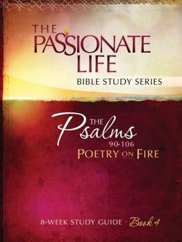 Paperback Psalms: Poetry on Fire Book Four 8-Week Study Guide: The Passionate Life Bible Study Series Book