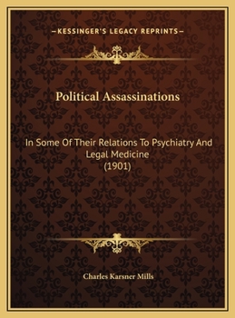 Political Assassinations: In Some Of Their Relations To Psychiatry And Legal Medicine