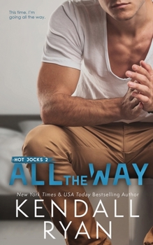 All the Way - Book #2 of the Hot Jocks