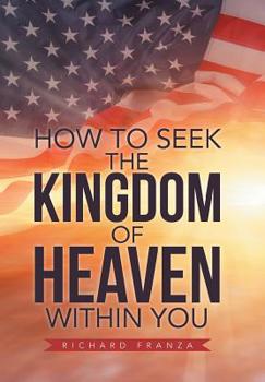 Hardcover How to Seek the Kingdom of Heaven Within You Book