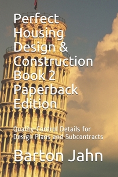 Paperback Perfect Housing Design & Construction Book 2 Paperback Edition: Quality-Control Details for Design Plans and Subcontracts Book