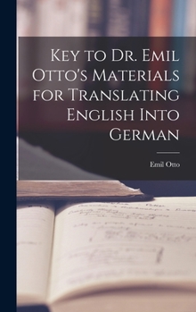 Hardcover Key to Dr. Emil Otto's Materials for Translating English into German [German] Book