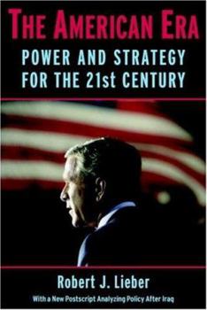 Paperback The American Era: Power and Strategy for the 21st Century Book