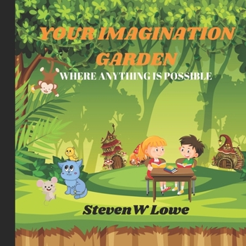 Paperback Your Imagination Garden: Where anything is possible Book