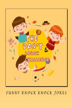 Paperback The Don't Laugh Challenge: funny knock knock jokes Book