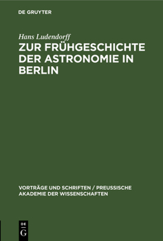 Hardcover Zur Frühgeschichte Der Astronomie in Berlin [German] Book