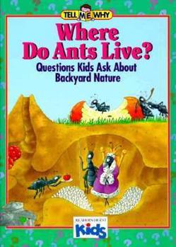 Hardcover Where Do Ants Live?: Questions Kids Ask about Backyard Nature Book