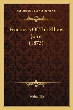 Paperback Fractures Of The Elbow Joint (1873) Book