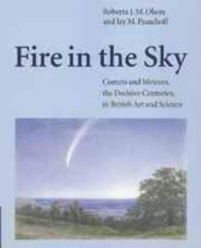 Hardcover Fire in the Sky: Comets and Meteors, the Decisive Centuries, in British Art and Science Book