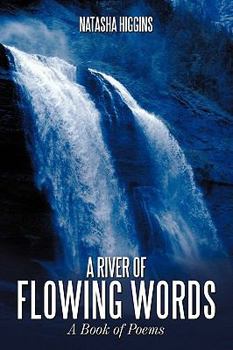 Paperback A River of Flowing Words: A Book of Poems Book
