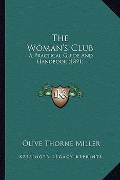 Paperback The Woman's Club: A Practical Guide And Handbook (1891) Book
