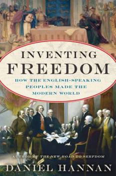 Paperback Inventing Freedom: How the English-Speaking Peoples Made the Modern World Book
