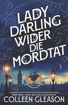 Lady Darling wider die Mordtat (Lady Darling ermittelt) (German Edition)