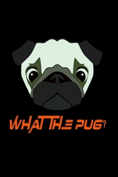 Paperback What The Pug?: Hangman Puzzles - Mini Game - Clever Kids - 110 Lined Pages - 6 X 9 In - 15.24 X 22.86 Cm - Single Player - Funny Grea Book