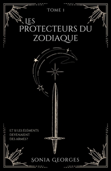 Paperback Les protecteurs du zodiaque: Tome 1- La trilogie du zodiaque [French] Book