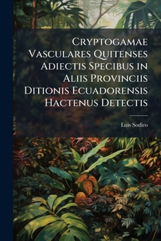 Paperback Cryptogamae Vasculares Quitenses Adiectis Specibus in Aliis Provinciis Ditionis Ecuadorensis Hactenus Detectis [Latin] Book
