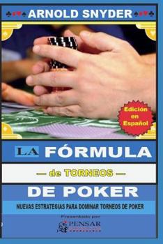 Paperback La Fórmula-de Torneos- de Poker: Nuevas Estrategias Para Dominar Torneos de Poker [Spanish] Book