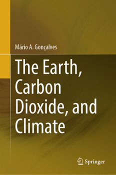Hardcover The Earth, Carbon Dioxide, and Climate Book
