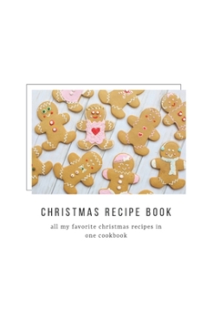 Paperback Christmas Recipe Book: All my favorite christmas recipes in one cookbook! Personalized recipe books. Great gift idea. Book