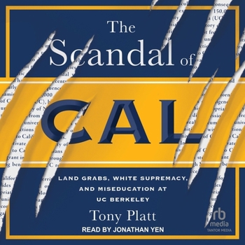 MP3 CD The Scandal of Cal: Land Grabs, White Supremacy, and Miseducation at Uc Berkeley Book