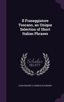 Hardcover Il Fraseggiatore Toscano, an Unique Selection of Short Italian Phrases Book
