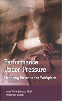 Hardcover Performance Under Pressure: Managing Stress in the Workplace Book